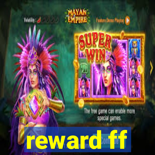 reward ff